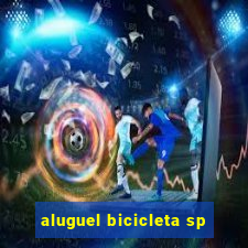 aluguel bicicleta sp